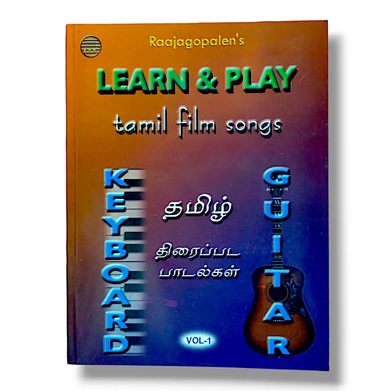 Learn and play Tamil film songs volume 1 by Raajagopalen